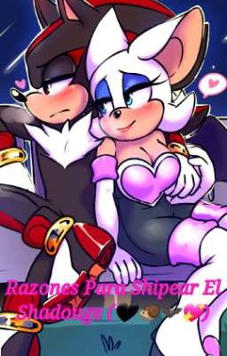 💝Razones Para Shipear El Shadouge💘 ♥︎Shadow X Rouge♥︎ 🖤🦔🦇💖