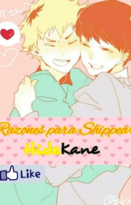 ☕Razones para shippear HideKane🌻 [Finalizado]