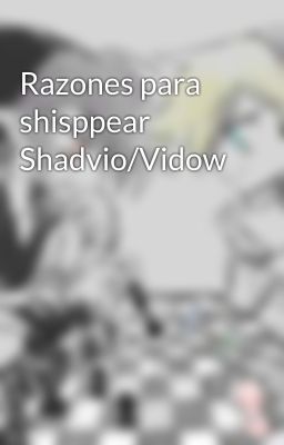 Razones para shisppear Shadvio/Vidow