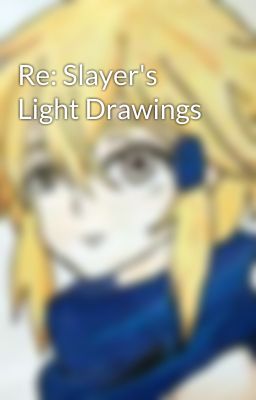 Re: Slayer's Light Drawings