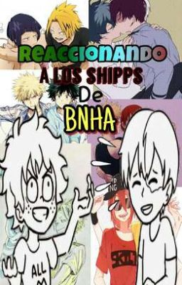 Reaccionando A Los Shipps De BNHA (Con Shoto y deku)