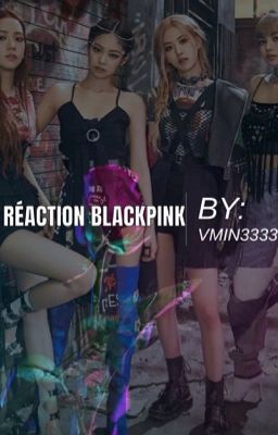 🎀RÉACTION BLACKPINK - TOME 1🎀