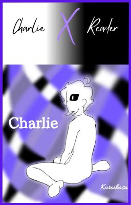 ReaderXCharlie Requested/Short Stories