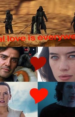 Real Love is everywere |Reylo|Kylo Ren/Ben Solo|...|