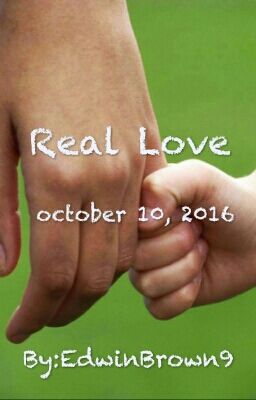 Real Love... ocotober 10, 2016