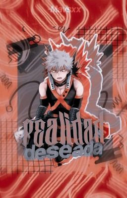 Realidad deseada [BakugoXOc]