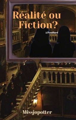 Réalité ou Fiction? à Poudlard