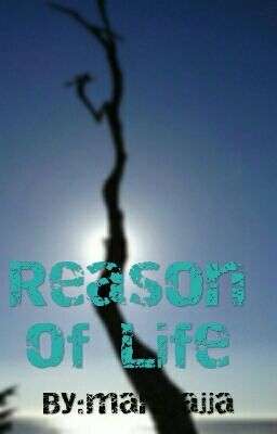 Reason Of Life