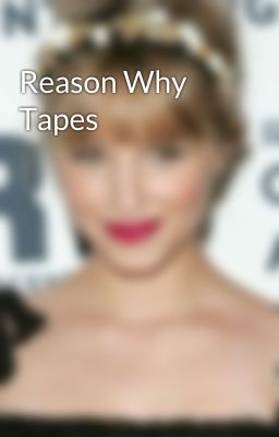 Reason Why Tapes