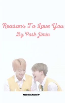 Reasons To Love You By Park Jimin