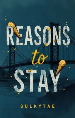 Reasons to Stay