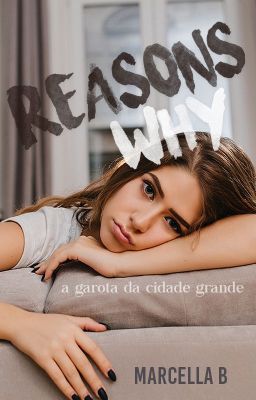 Reasons Why: A Garota da Cidade Grande