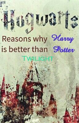 Reasons why Harry Potter is better than Twilight