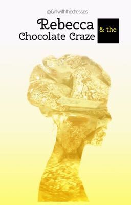 Rebecca and the Chocolate Craze 