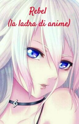 Rebel (La Ladra Di Anime)