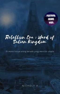 Rebellion Era : Ward of Sulien Kingdom