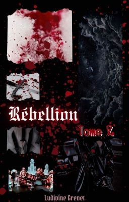 Rébellion ~ Tome 2