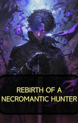 Rebirth of a Necromantic Hunter