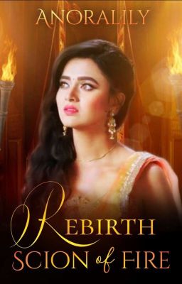 Rebirth : Scion Of Fire [Asian Fantasy]