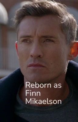 Reborn as Finn Mikaelson 