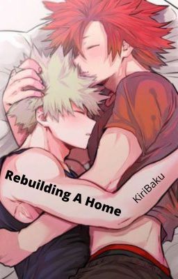 Rebuilding a Home -KiriBaku-