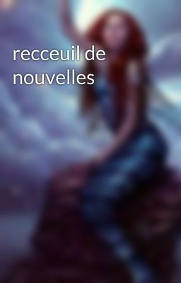 recceuil de nouvelles 