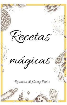  Recetas mágicas 🍳✨ | Recetario de Harry Potter ⚯͛ 