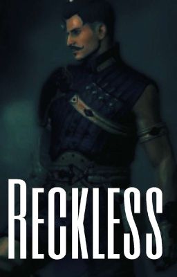 Reckless | Dorian Pavus | Dragon Age ✔