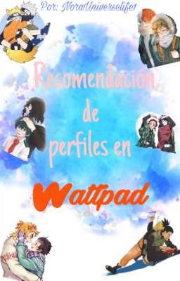 •Recomendacion de perfiles en wattpad• 