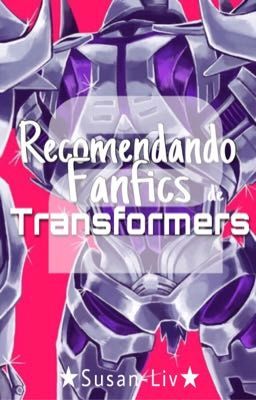 Recomendando Fanfics de Transformers 2