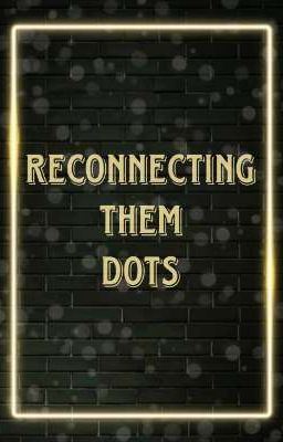 Reconnecting them Dots