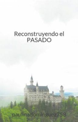 Reconstruyendo el PASADO