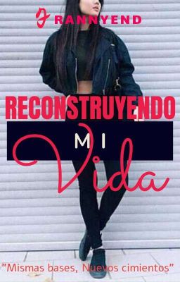 RECONSTRUYENDO MI VIDA (TOBECCA)