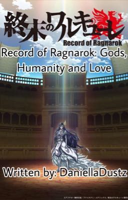 Record of Ragnarok: Gods, Humanity and Love