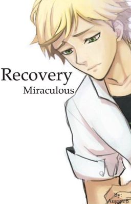 Recovery (Miraculous)(Completed)