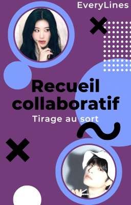 Recueil collaboratif = [Tirage au sort]