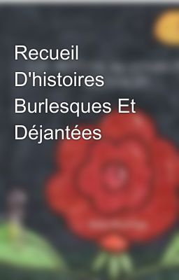 Recueil D'histoires Burlesques Et Déjantées 