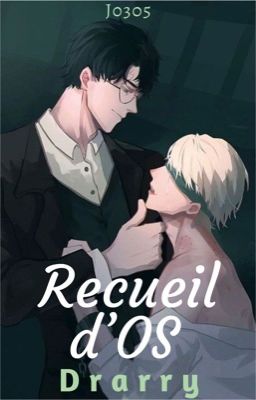 Recueil d'OS Drarry