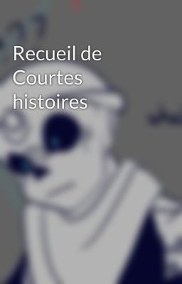 Recueil de Courtes histoires