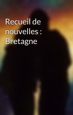 Recueil de nouvelles : Bretagne