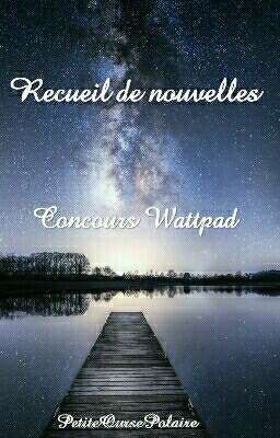 Recueil de nouvelles - Concours Wattpad