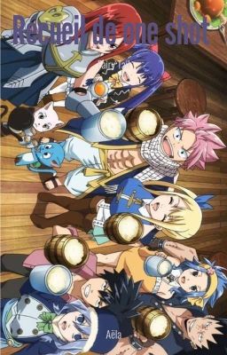 Recueil de One Shot {Fairy Tail}