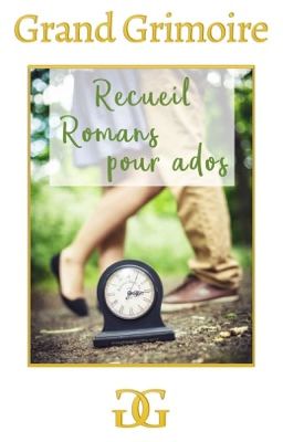 RECUEIL WATTPAD - ROMANS POUR ADOLESCENTS