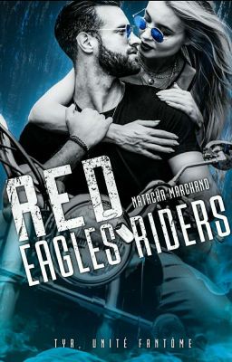 Red Eagles Riders ~ 1- TYR, Unité Fantôme ( Terminé, Sous Contrat )