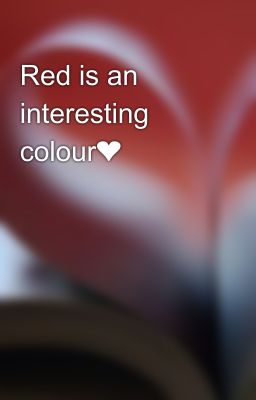 Red is an interesting colour❤