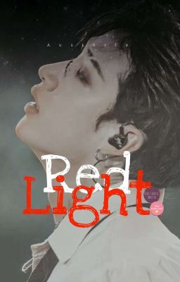 Red Light | Bangchan FF | END✔