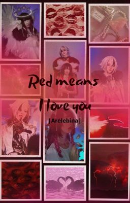 Red means I love you |Arlebina|