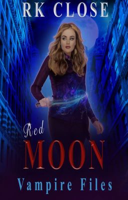 RED MOON ~ VAMPIRE FILES TRILOGY (Book 2)