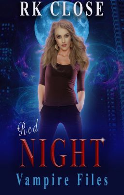 RED NIGHT ~ VAMPIRE FILES TRILOGY (Book 1)