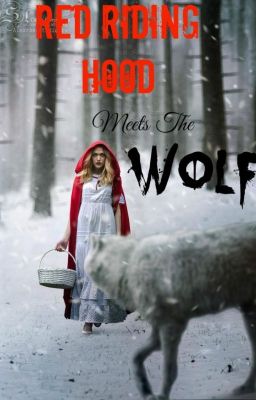 Red Riding Hood Meets The Wolf: Book One (and Two) of The Hunted Series. (First Draft)